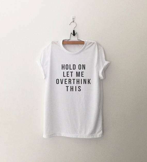 Hold On Let Me Overthink This T-Shirt - Y2K Grunge, 90S Fashion, Retro Style, Baby Tees Y2