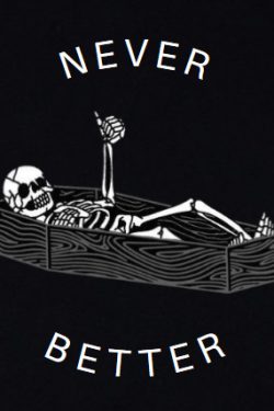 Never Better Skeleton Shirt - Y2K Grunge, 90S Retro, Gothic Y2K, Summer Y2K Outfits