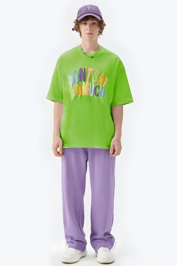 Don't Say So Much Tee