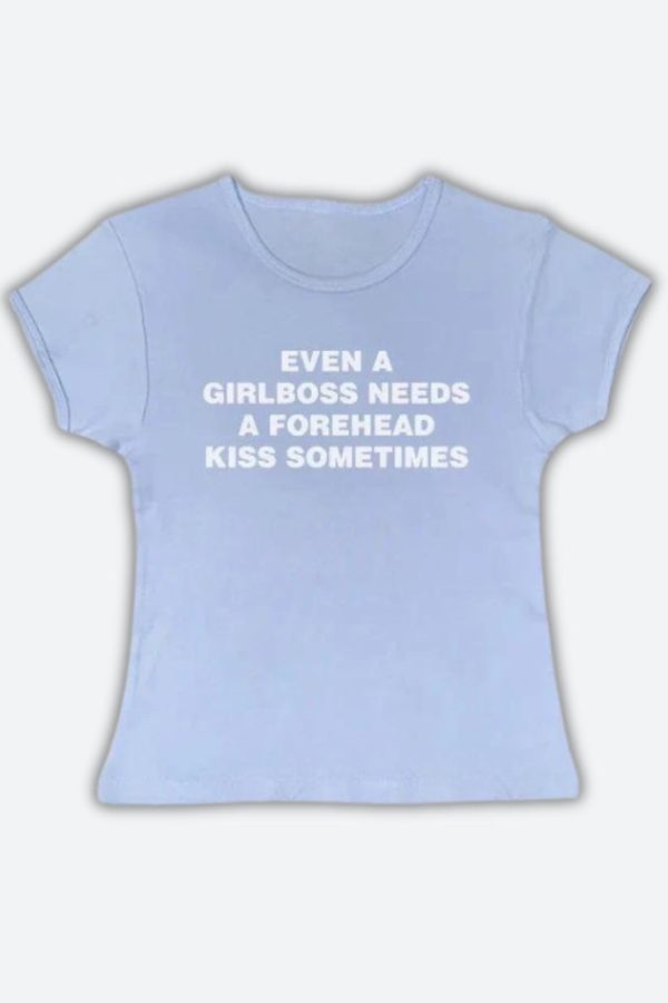Girlboss Needs A Forehead Kiss Tee