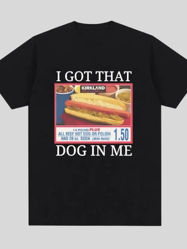 I Got That Dog in Me Tee