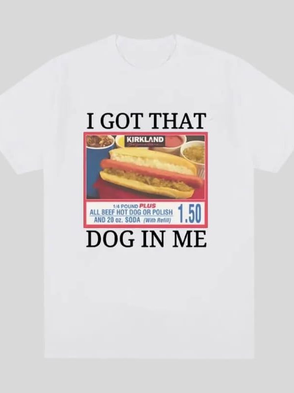 I Got That Dog in Me Tee