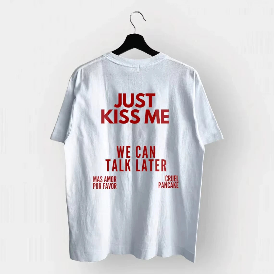 Just Kiss Me Tee