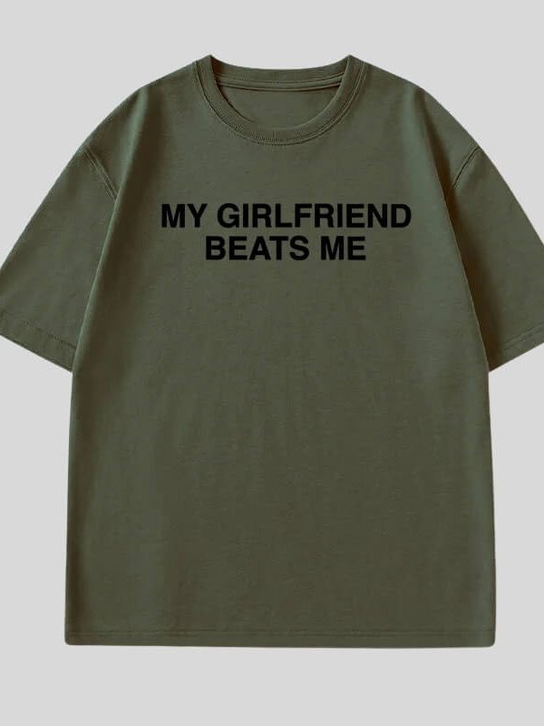 My Girlfriend Beats Me Tee