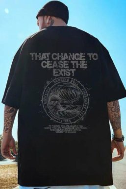 That Chance To Cease The Exist Tee