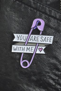 You Are Safe With Me Pins