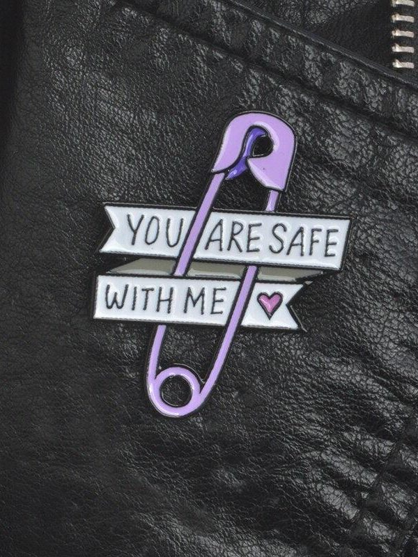 You Are Safe With Me Pins