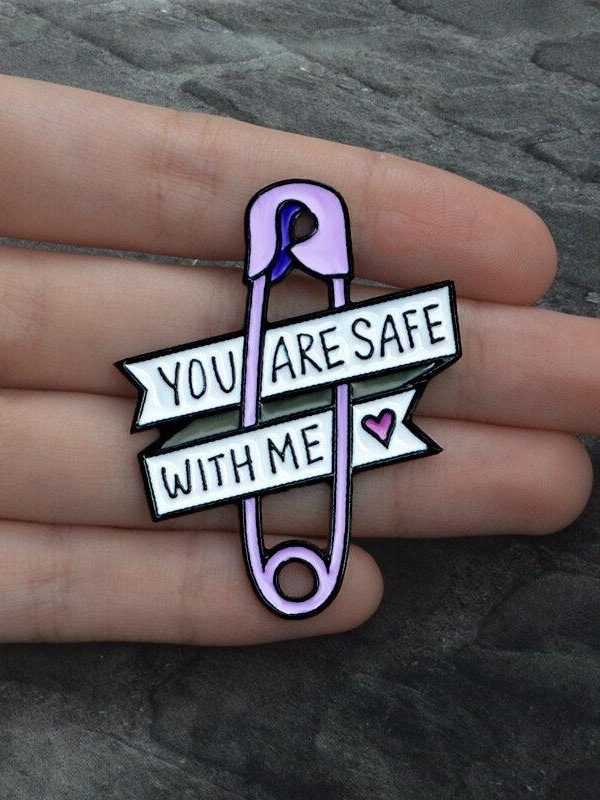 You Are Safe With Me Pins